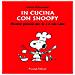 Cristina D'alessandro - In Cucina Con Snoopy. Ricette Gustose Per Te E Il Tuo Cane - Foto miniatura 1