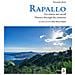 Alessandra Rotta - Rapallo. La storia nei secoli. Tesori e tradizioni della città e del suo territorio. Ediz. italiana e inglese - Foto miniatura 1