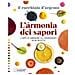 Il Cucchiaio D'argento. L'armonia Dei Sapori. L'arte Di Abbinare Gli Ingredienti In 90 Ricette - Foto miniatura 1
