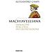 Alessandro Campi - Machiavelliana. Immagini, Percorsi, Interpretazioni - Foto miniatura 1