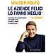 Walter Rolfo - Le Aziende Felici Lo Fanno Meglio (il Budget). Strategie Per Lavorare Meno, Fatturare Di Più E Avere Il Tempo Di Essere Felici - Foto miniatura 2