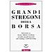 Francesco Svevo D'Alcantres - Grandi stregoni della borsa. Interviste a: Gann, Elliott, Graham ed altri grandi maestri del trading e dell'investing - Foto miniatura 1