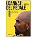 Paolo Viberti - I dannati del pedale. Da Coppi a Pantani i ciclisti più inquieti, romantici e faustiani - Foto miniatura 1