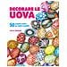 Katya Trischuk - Decorare Le Uova. 50 Progetti Creativi Per Adulti E Bambini - Foto miniatura 1