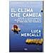 Luca Mercalli - Il Clima Che Cambia. Perché Il Riscaldamento Globale È Un Problema Vero, E Come Fare Per Fermarlo - Foto miniatura 2