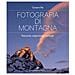 Cesare Re - Fotografia Di Montagna. Racconti, Esperienze, Consigli - Foto miniatura 1