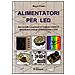 Marco Fratter - Alimentatori per LED. Basi teoriche e progettuali per realizzare sistemi di alimentazione dedicati all'illuminazione a LED - Foto miniatura 1