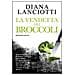 Diana Lanciotti - La vendetta dei broccoli - Foto miniatura 3