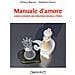 Barbara Majnoni - Manuale d'amore. Come costruire una relazione intensa e felice - Foto miniatura 1