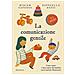 Miriam Capurso - La comunicazione gentile. Come capire e farsi capire dai bambini con il metodo Montessori - Foto miniatura 1