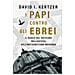 David I. Kertzer - I Papi Contro Gli Ebrei. Il Ruolo Del Vaticano Nell'ascesa Dell'antisemitismo Moderno - Foto miniatura 1