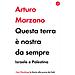 Arturo Marzano - Questa terra è nostra da sempre. Israele e Palestina - Foto miniatura 1