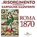 Consuelo Mastelloni - Il Risorgimento attraverso le cartoline illustrate. Roma 1870. Ediz. a colori - Foto miniatura 1