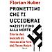 Florian Huber - Promettimi Che Ti Ucciderai. Nazisti Fino Alla Morte. Storia Dei Suicidi Di Massa Alla Fine Del Terzo Reich - Foto miniatura 1