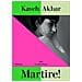 Kaveh Akbar - Martire! - Foto miniatura 1