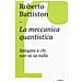 Roberto Battiston - La meccanica quantistica. Spiegata a chi non ne sa nulla - Foto miniatura 1