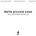 Giulia Caminada - Nelle piccole cose. La ricerca della bellezza. Ediz. illustrata - Foto miniatura 1