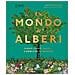 Kate Bradbury - Un mondo di alberi. Sceglierli, piantarli, curarli e... cambiare il mondo - Foto miniatura 1
