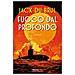 Jack Du Brul - Fuoco dal profondo - Foto miniatura 1