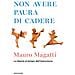 Mauro Magatti - Non Avere Paura Di Cadere. La Libertà Al Tempo Dell'insicurezza - Foto miniatura 1