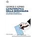 George G. Szpiro - La Matematica Della Democrazia. Voti, Seggi E Parlamenti Da Platone Ai Giorni Nostri - Foto miniatura 1