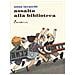 Anna Lavatelli - Assalto Alla Biblioteca. Ediz. Illustrata - Foto miniatura 1