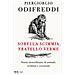 Piergiorgio Odifreddi - Sorella Scimmia, Fratello Verme. Storie Straordinarie Di Animali, Scrittori E Scienziati - Foto miniatura 1