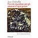 Jean Dubuffet - Piccolo Manifesto Per Gli Amatori D'ogni Genere - Foto miniatura 1