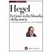 Friedrich Hegel - Lezioni sulla filosofia della storia - Foto miniatura 1