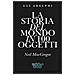 Neil MacGregor - La storia del mondo in 100 oggetti. Ediz. illustrata - Foto miniatura 1
