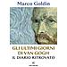 Marco Goldin - Gli Ultimi Giorni Di Van Gogh. Il Diario Ritrovato - Foto miniatura 1