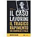 Sandro Provvisionato - Il Caso Lavorini. Il Tragico Rapimento Che Sconvolse L'italia - Foto miniatura 1