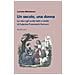 Luciana Montanari - Un Secolo, Una Donna. La Vita E Gli Scritti Editi E Inediti Di Caterina Franceschi Ferrucci - Foto miniatura 1