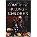 James Iv Tynion - Something Is Killing The Children. 4: Io E Il Mio Mostro - Foto miniatura 1