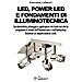 Led, power led e fondamenti di illuminotecnica. Caratteristiche, pilotaggio e applicazioni del diodo led che ha conquistato il mondo dell'illuminazione. . . - Foto miniatura 1