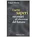 Edgar Morin - I sette saperi necessari all'educazione del futuro - Foto miniatura 1