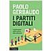 Paolo Gerbaudo - I Partiti Digitali. L'organizzazione Politica Nell'era Delle Piattaforme - Foto miniatura 1