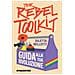 Diletta Bellotti - The Rebel Toolkit. Guida Alla Tua Rivoluzione - Foto miniatura 1