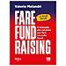 Valerio Melandri - Fare Fund Raising. Il Manuale Più Venduto Per Fare Raccolta Fondi. Nuova Ediz. - Foto miniatura 1