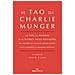 David Clark - Il Tao di Charlie Munger. La vita, il business e la ricerca della ricchezza nel pensiero del socio di Warren Buffett e vice presidente di Berkshire Hathaway - Foto miniatura 1