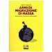 Kelly M. Greenhill - Armi di migrazione di massa. Deportazione, coercizione e politica estera - Foto miniatura 1