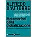 Alfredo D'Attorre - Metamorfosi della globalizzazione. Il ruolo del diritto nel nuovo conflitto geopolitico - Foto miniatura 1