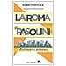 Dario Pontuale - La Roma Di Pasolini. Dizionario Urbano. Nuova Ediz. - Foto miniatura 1