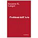 Susanne Langer - Problemi Dell'arte. Nuova Ediz. - Foto miniatura 1