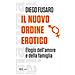 Diego Fusaro - Il Nuovo Ordine Erotico. Elogio Dell'amore E Della Famiglia - Foto miniatura 2