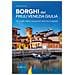 Stefania Simionato - Borghi Del Friuli Venezia Giulia. 16 Luoghi Meno Conosciuti Che Non Ti Aspetti - Foto miniatura 1