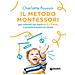 Charlotte Poussin - Il Metodo Montessori Per Crescere Tuo Figlio Da 0 A 3 Anni E Aiutarlo A Essere Se Stesso. Nuova Ediz. - Foto miniatura 1