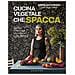 Annalisa Chessa - Cucina vegetale che spacca. Sapori e profumi dall'Italia e dal mondo - Foto miniatura 1