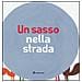 Ilaria Antonini - Un sasso nella strada - Foto miniatura 2