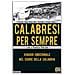 Francesco Forestiero - Calabresi per sempre. Viaggio emozionale nel cuore della Calabria - Foto miniatura 1